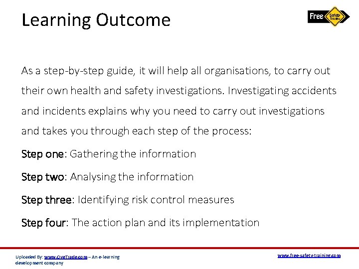 Learning Outcome As a step-by-step guide, it will help all organisations, to carry out
