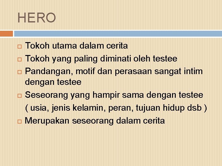 HERO Tokoh utama dalam cerita Tokoh yang paling diminati oleh testee Pandangan, motif dan