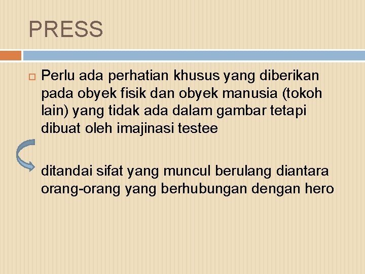 PRESS Perlu ada perhatian khusus yang diberikan pada obyek fisik dan obyek manusia (tokoh