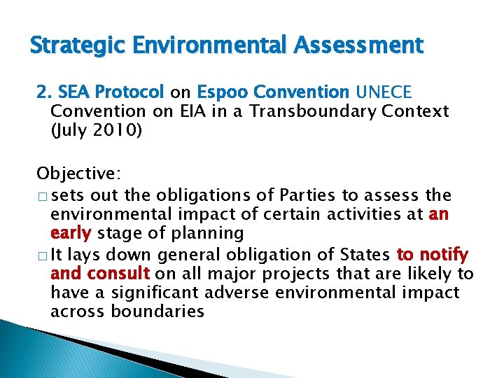 Strategic Environmental Assessment 2. SEA Protocol on Espoo Convention UNECE Convention on EIA in