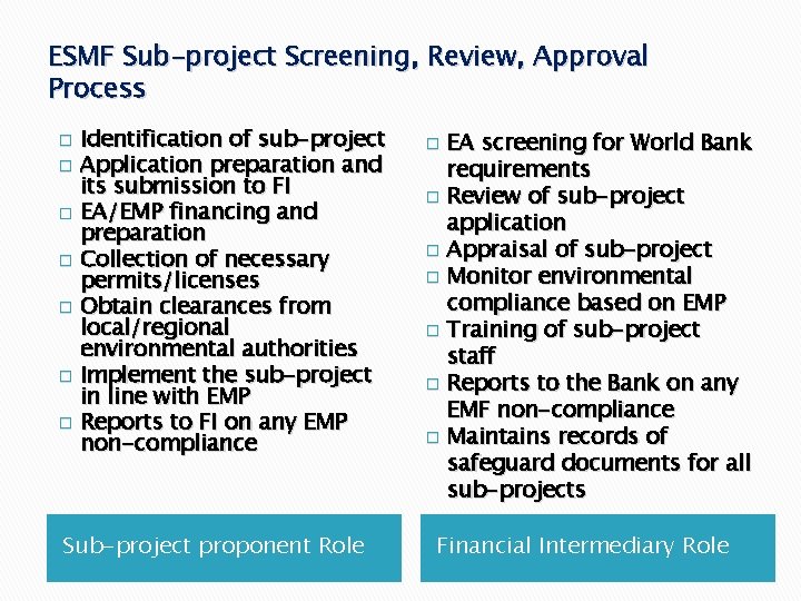 ESMF Sub-project Screening, Review, Approval Process Identification of sub-project � Application preparation and its