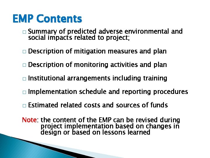 EMP Contents � Summary of predicted adverse environmental and social impacts related to project;