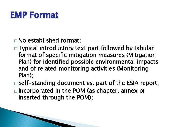 EMP Format � No established format; � Typical introductory text part followed by tabular