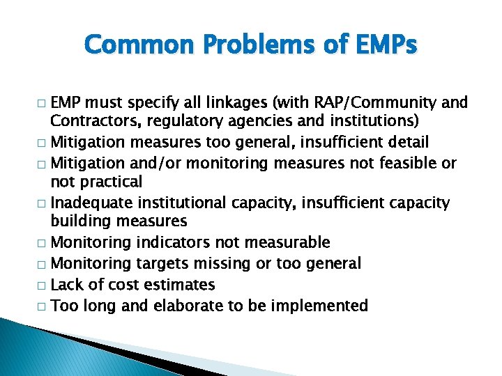 Common Problems of EMPs EMP must specify all linkages (with RAP/Community and Contractors, regulatory