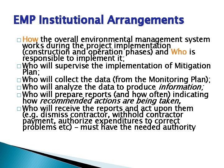 EMP Institutional Arrangements � How the overall environmental management system works during the project