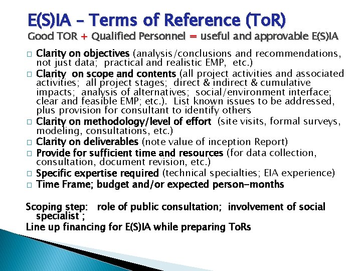 E(S)IA – Terms of Reference (To. R) Good TOR + Qualified Personnel = useful