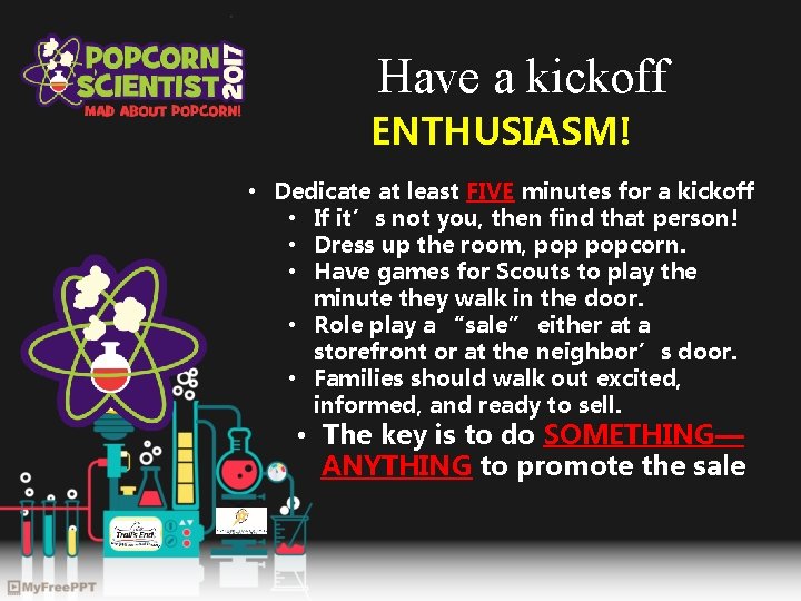 Have a kickoff ENTHUSIASM! • Dedicate at least FIVE minutes for a kickoff •