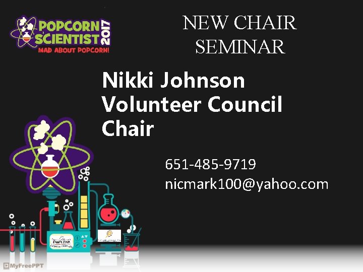 NEW CHAIR SEMINAR Nikki Johnson Volunteer Council Chair 651 -485 -9719 nicmark 100@yahoo. com
