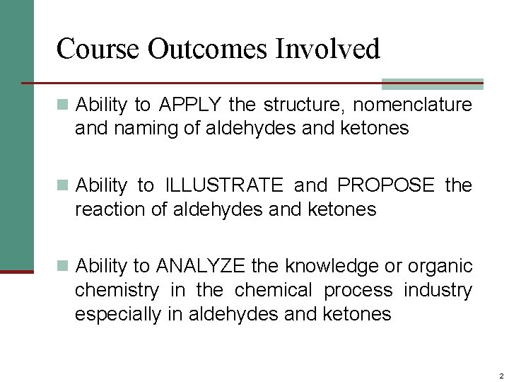 Course Outcomes Involved n Ability to APPLY the structure, nomenclature and naming of aldehydes