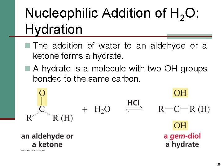 Nucleophilic Addition of H 2 O: Hydration n The addition of water to an