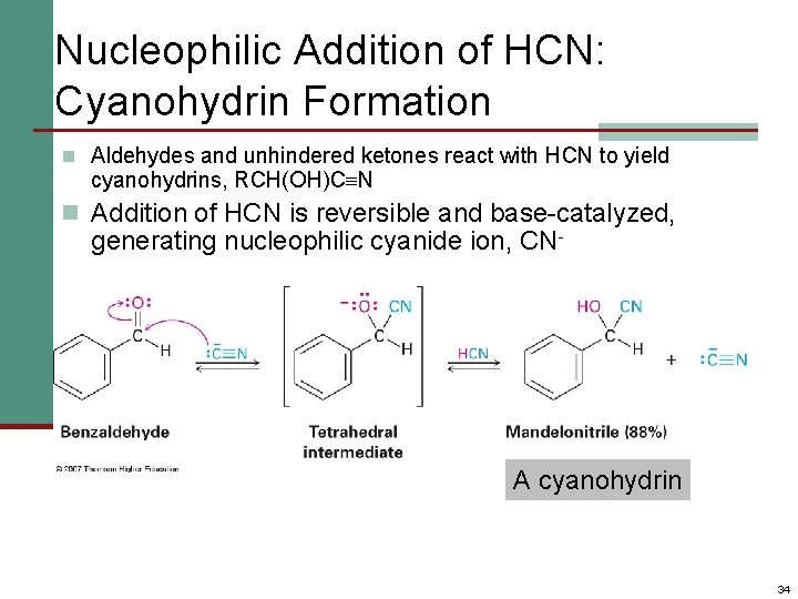 Nucleophilic Addition of HCN: Cyanohydrin Formation n Aldehydes and unhindered ketones react with HCN