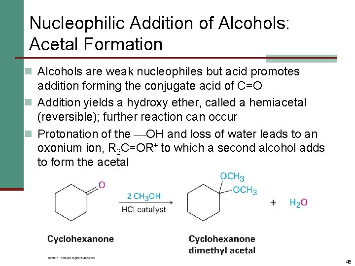 Nucleophilic Addition of Alcohols: Acetal Formation n Alcohols are weak nucleophiles but acid promotes