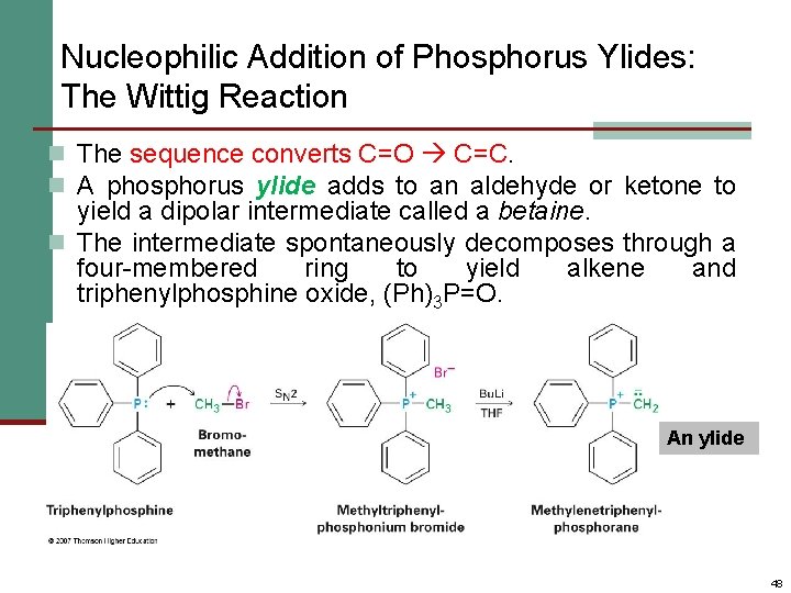 Nucleophilic Addition of Phosphorus Ylides: The Wittig Reaction n The sequence converts C=O C=C.