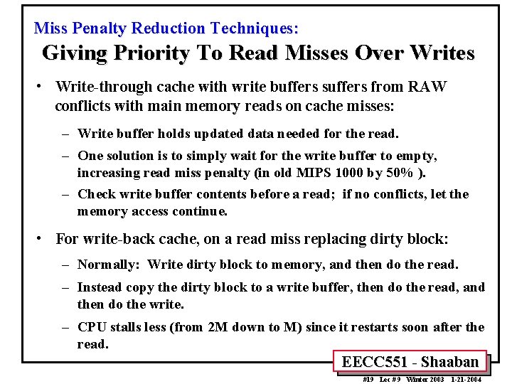 Miss Penalty Reduction Techniques: Giving Priority To Read Misses Over Writes • Write-through cache