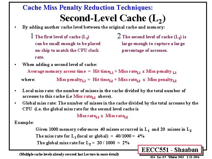 Cache Miss Penalty Reduction Techniques: • Second-Level Cache (L 2) By adding another cache