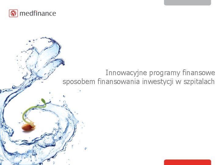 Innowacyjne programy finansowe sposobem finansowania inwestycji w szpitalach 