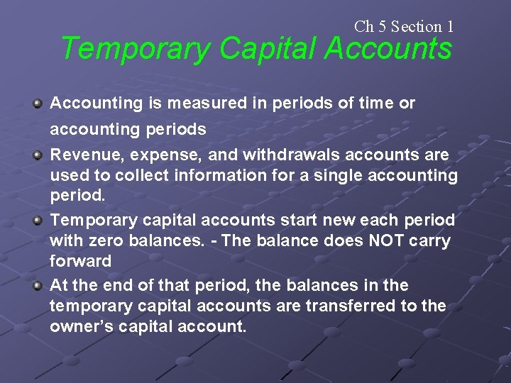 Ch 5 Section 1 Temporary Capital Accounts Accounting is measured in periods of time