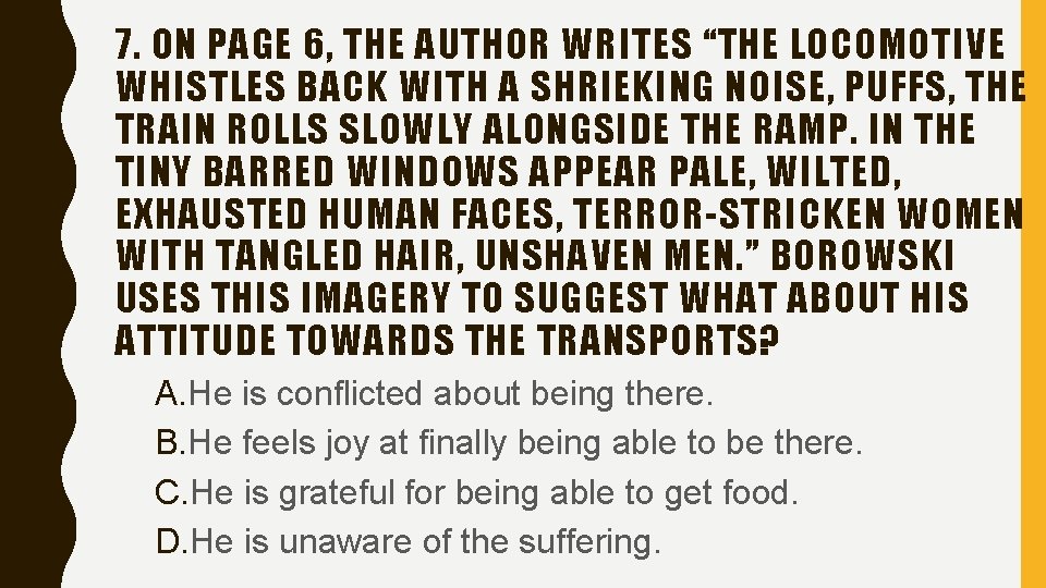 7. ON PAGE 6, THE AUTHOR WRITES “THE LOCOMOTIVE WHISTLES BACK WITH A SHRIEKING