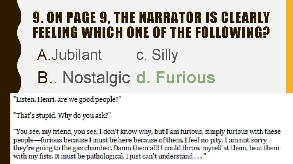 9. ON PAGE 9, THE NARRATOR IS CLEARLY FEELING WHICH ONE OF THE FOLLOWING?