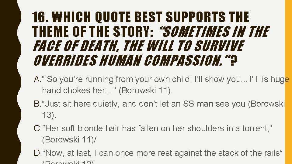 16. WHICH QUOTE BEST SUPPORTS THEME OF THE STORY: “SOMETIMES IN THE FACE OF