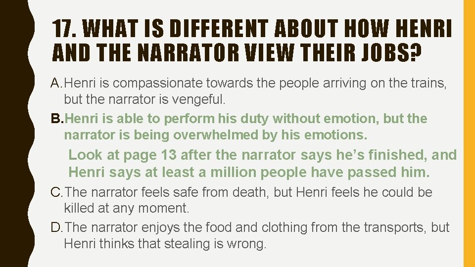 17. WHAT IS DIFFERENT ABOUT HOW HENRI AND THE NARRATOR VIEW THEIR JOBS? A.