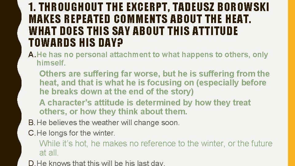 1. THROUGHOUT THE EXCERPT, TADEUSZ BOROWSKI MAKES REPEATED COMMENTS ABOUT THE HEAT. WHAT DOES