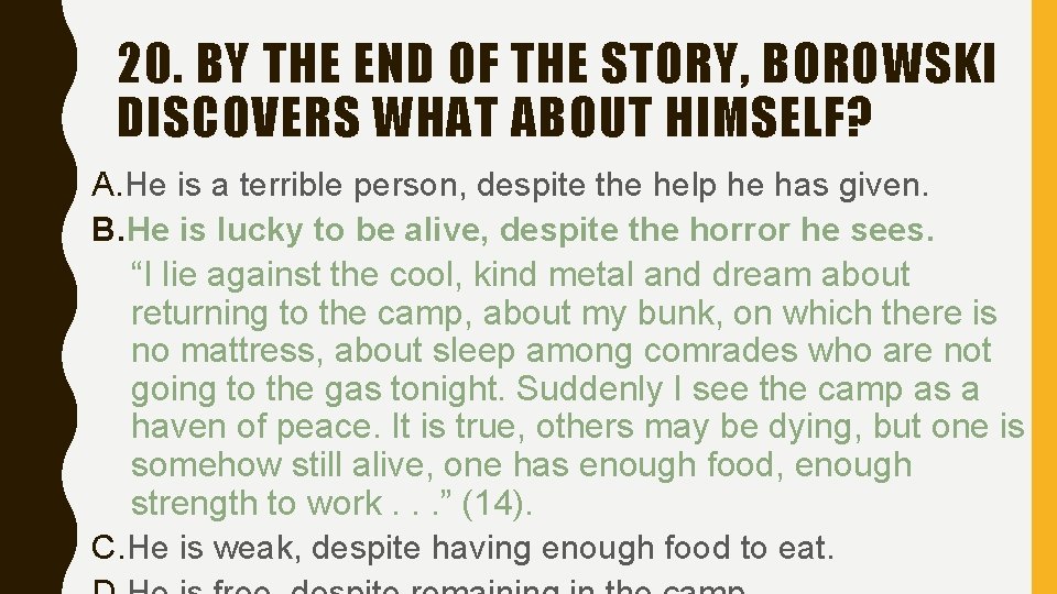 20. BY THE END OF THE STORY, BOROWSKI DISCOVERS WHAT ABOUT HIMSELF? A. He