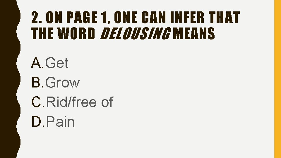 2. ON PAGE 1, ONE CAN INFER THAT THE WORD DELOUSING MEANS A. Get