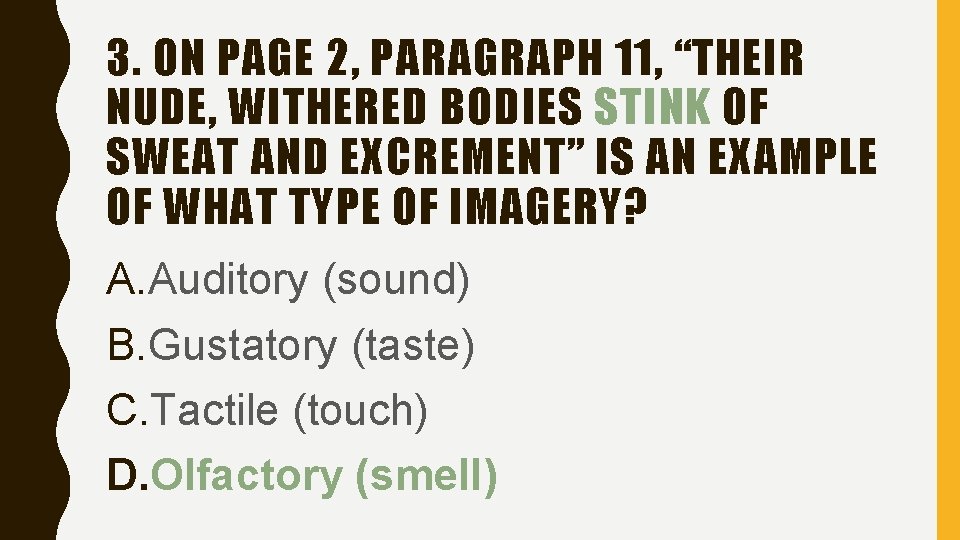 3. ON PAGE 2, PARAGRAPH 11, “THEIR NUDE, WITHERED BODIES STINK OF SWEAT AND