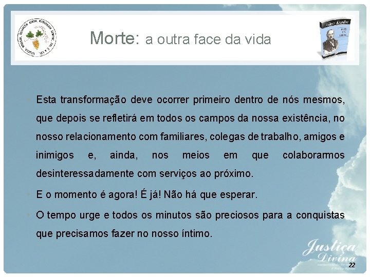 Morte: a outra face da vida • Esta transformação deve ocorrer primeiro dentro de Morte: a outra face da vida • Esta transformação deve ocorrer primeiro dentro de