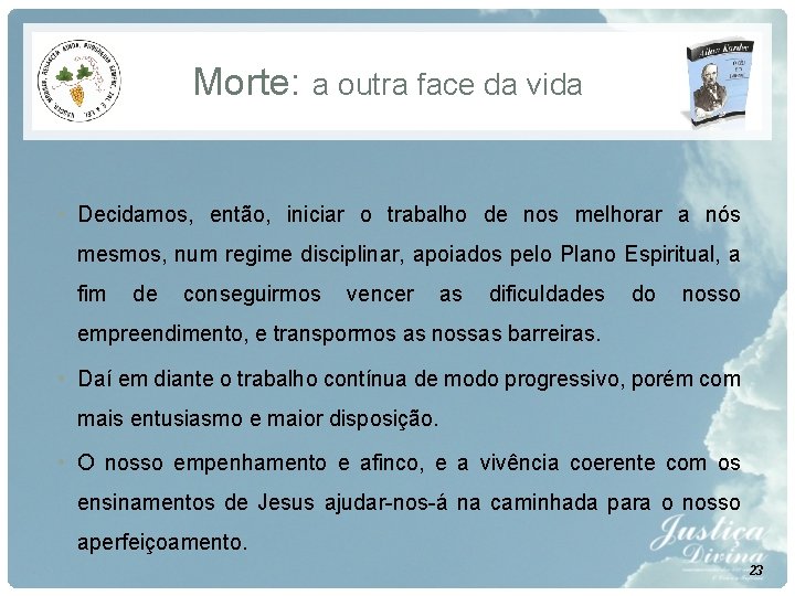 Morte: a outra face da vida • Decidamos, então, iniciar o trabalho de nos Morte: a outra face da vida • Decidamos, então, iniciar o trabalho de nos