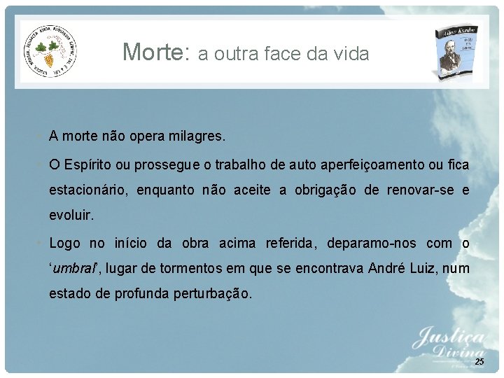 Morte: a outra face da vida • A morte não opera milagres. • O Morte: a outra face da vida • A morte não opera milagres. • O
