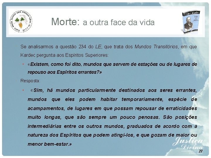 Morte: a outra face da vida • Se analisarmos a questão 234 do LE, Morte: a outra face da vida • Se analisarmos a questão 234 do LE,