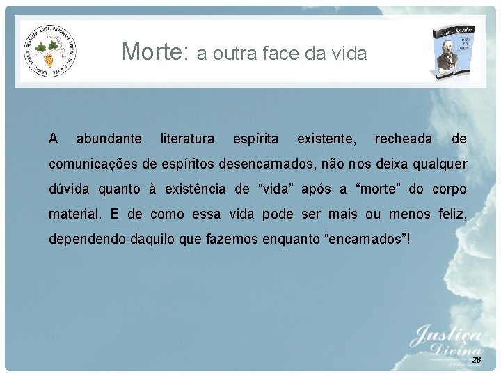 Morte: a outra face da vida • A abundante literatura espírita existente, recheada de Morte: a outra face da vida • A abundante literatura espírita existente, recheada de