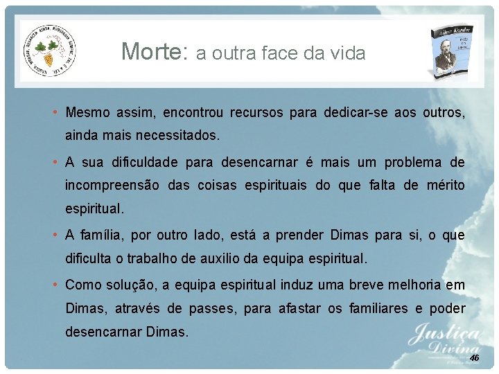 Morte: a outra face da vida • Mesmo assim, encontrou recursos para dedicar-se aos Morte: a outra face da vida • Mesmo assim, encontrou recursos para dedicar-se aos
