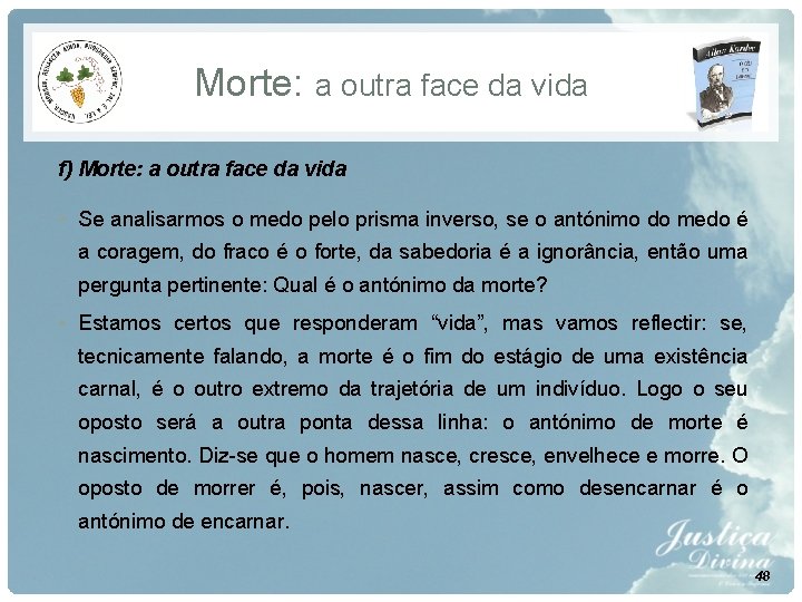 Morte: a outra face da vida f) Morte: a outra face da vida • Morte: a outra face da vida f) Morte: a outra face da vida •