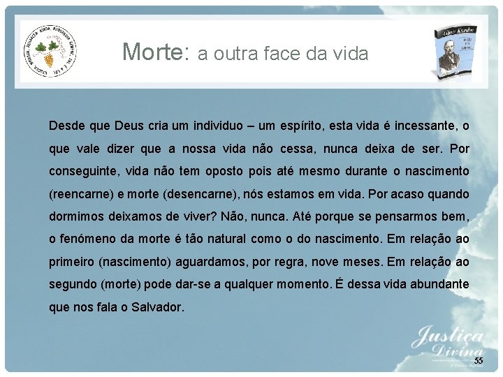 Morte: a outra face da vida • Desde que Deus cria um individuo – Morte: a outra face da vida • Desde que Deus cria um individuo –