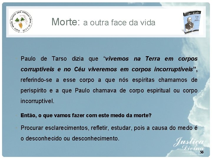 Morte: a outra face da vida • Paulo de Tarso dizia que “vivemos na Morte: a outra face da vida • Paulo de Tarso dizia que “vivemos na