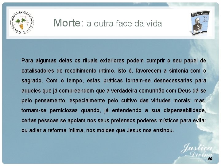 Morte: a outra face da vida • Para algumas delas os rituais exteriores podem Morte: a outra face da vida • Para algumas delas os rituais exteriores podem