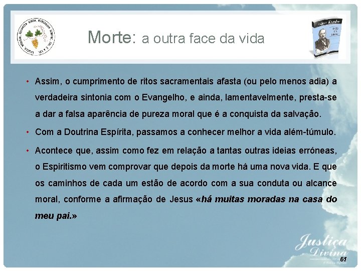 Morte: a outra face da vida • Assim, o cumprimento de ritos sacramentais afasta Morte: a outra face da vida • Assim, o cumprimento de ritos sacramentais afasta