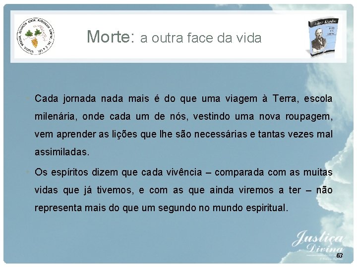 Morte: a outra face da vida • Cada jornada mais é do que uma Morte: a outra face da vida • Cada jornada mais é do que uma