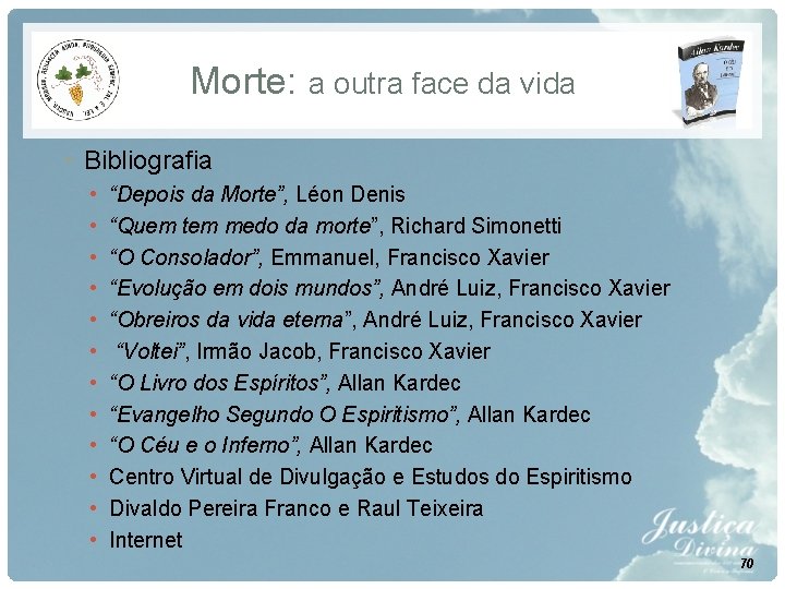 Morte: a outra face da vida • Bibliografia • • • “Depois da Morte”, Morte: a outra face da vida • Bibliografia • • • “Depois da Morte”,