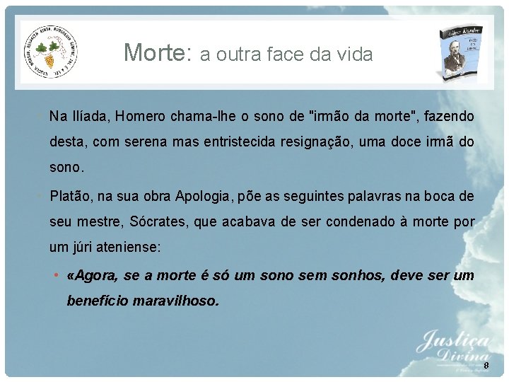 Morte: a outra face da vida • Na Ilíada, Homero chama-lhe o sono de Morte: a outra face da vida • Na Ilíada, Homero chama-lhe o sono de
