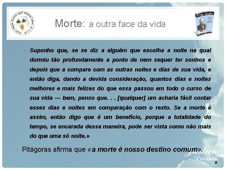Morte: a outra face da vida • Suponho que, se se diz a alguém Morte: a outra face da vida • Suponho que, se se diz a alguém