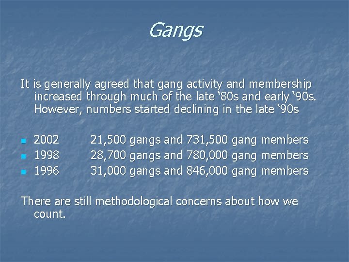 Gangs It is generally agreed that gang activity and membership increased through much of Gangs It is generally agreed that gang activity and membership increased through much of