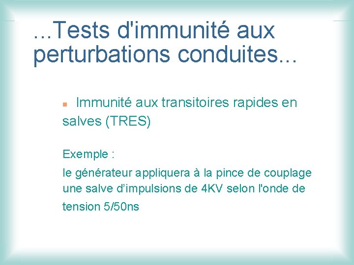 . . . Tests d'immunité aux perturbations conduites. . . Immunité aux transitoires rapides