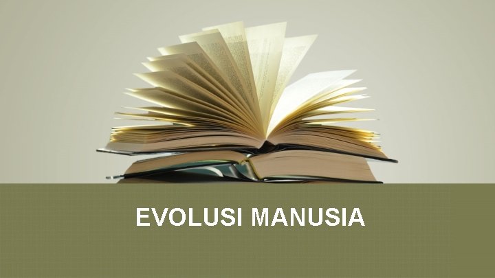EVOLUSI MANUSIA 