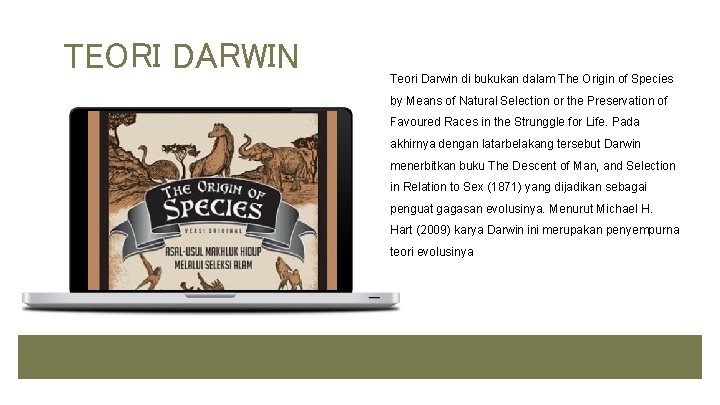 TEORI DARWIN Teori Darwin di bukukan dalam The Origin of Species by Means of