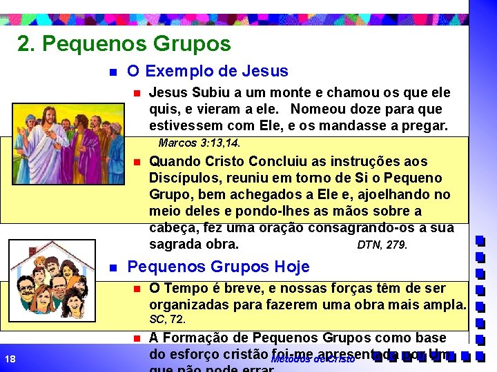 2. Pequenos Grupos n O Exemplo de Jesus n Jesus Subiu a um monte