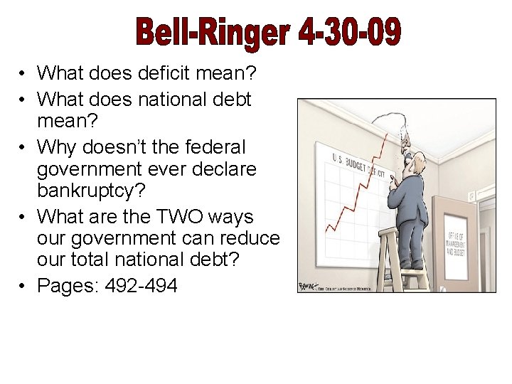  • What does deficit mean? • What does national debt mean? • Why